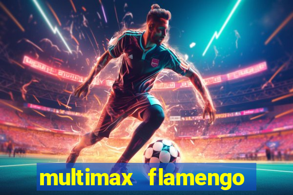 multimax flamengo ao vivo